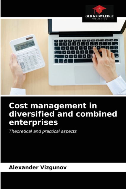 Cover for Alexander Vizgunov · Cost management in diversified and combined enterprises (Paperback Book) (2020)