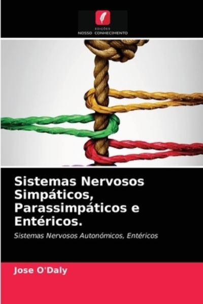 Cover for Jose O'Daly · Sistemas Nervosos Simpaticos, Parassimpaticos e Entericos. (Paperback Book) (2021)