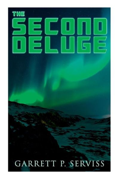 The Second Deluge - Garrett P Serviss - Books - e-artnow - 9788027333462 - April 15, 2019