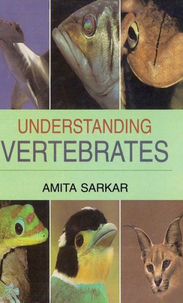 Cover for Amita Sarkar · Understanding Vertebrates (Hardcover Book) (2010)