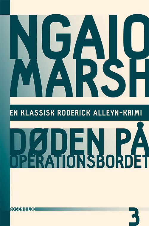 En klassisk Roderick Alleyn-krimi: Ngaio Marsh 3 - Døden på operationsbordet - Ngaio Marsh - Bøger - Rosenkilde & Bahnhof - 9788771287462 - 27. august 2015