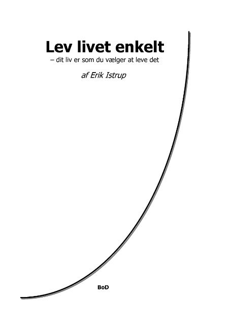 Cover for Erik Istrup · Lev livet enkelt (Paperback Book) [1. wydanie] [Paperback] (2010)