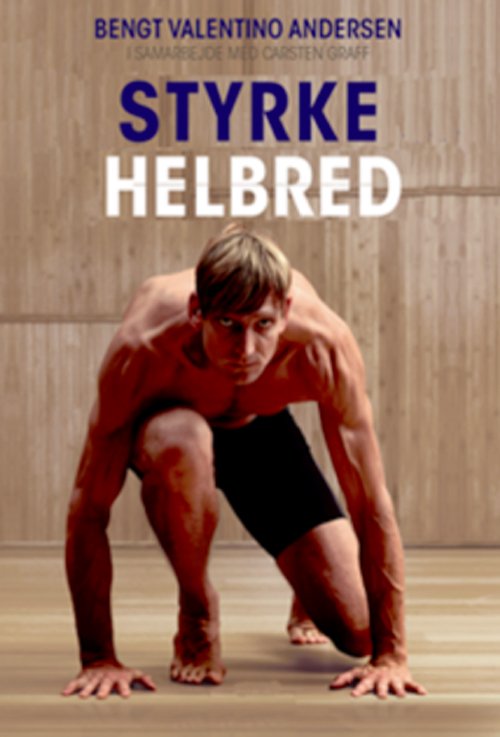 Cover for Carsten Graff og Bengt Valentino Andersen · Styrke og Helbred (Hardcover Book) [1th edição] [Hardback] (2013)