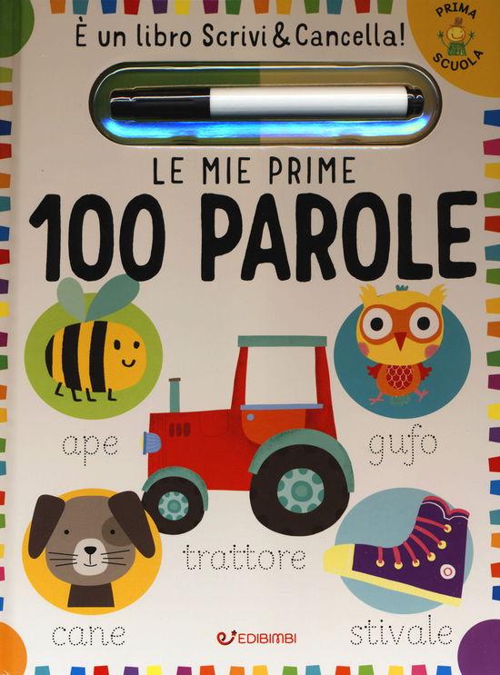 Le Mie Prime 100 Parole. Prima Scuola. Ediz. A Colori. Con Gadget - Elizabeth Golding - Książki -  - 9788855635462 - 