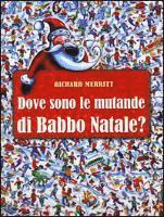 Cover for Richard Merritt · Dove Sono Le Mutande Di Babbo Natale? Ediz. Illustrata (Book)