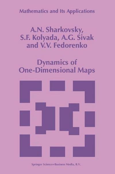 A. N. Sharkovsky · Dynamics of One-dimensional Maps - Mathematics and Its Applications (Pocketbok) [1st Ed. Softcover of Orig. Ed. 1997 edition] (2010)