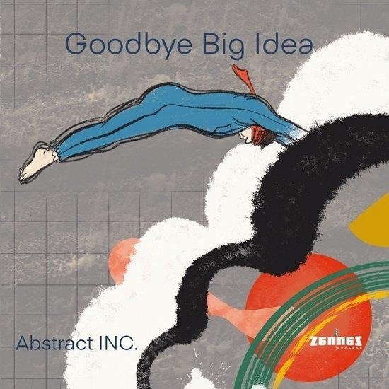Cover for Abstract Inc. · Goodbye Big Idea (LP) (2024)
