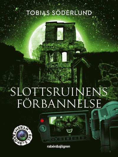 Spökkameran: Slottsruinens förbannelse - Tobias Söderlund - Książki - Rabén & Sjögren - 9789129724462 - 9 października 2020