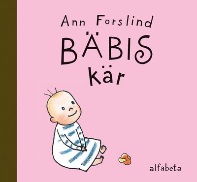 Bäbis kär - Ann Forslind - Książki - Alfabeta - 9789150117462 - 18 sierpnia 2015