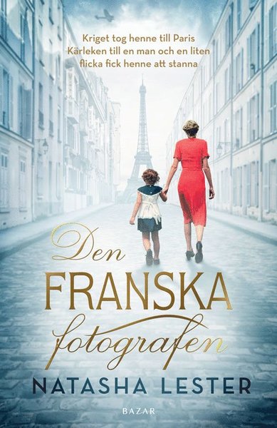 Den franska fotografen - Natasha Lester - Libros - Bazar Förlag - 9789170285462 - 9 de junio de 2020