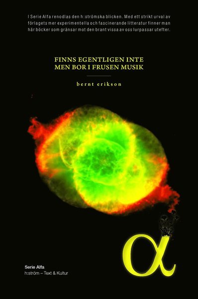 Cover for Erikson Bernt · Finns egentlilgen inte men bor i en frusen musik (Sewn Spine Book) (2011)