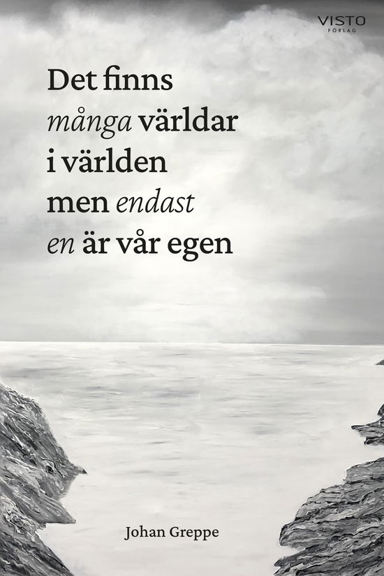 Cover for Johan Greppe · Det finns många världar i världen men endast en är vår egen (Bound Book) (2023)