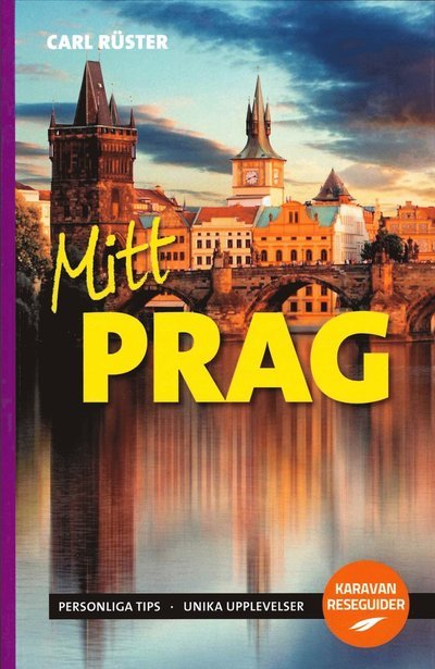 Mitt Prag - Carl Rüster - Livros - Karavan Förlag - 9789188709462 - 7 de junho de 2023