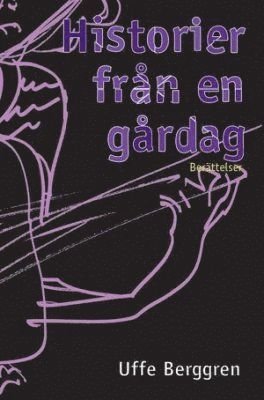 Cover for Uffe Berggren · Historier från en gårdag : berättelser (Buch) (2007)