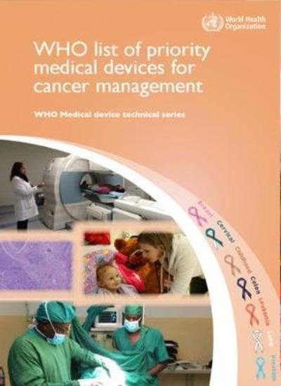 Cover for World Health Organization · WHO list of priority medical devices for cancer management (Taschenbuch) (2017)