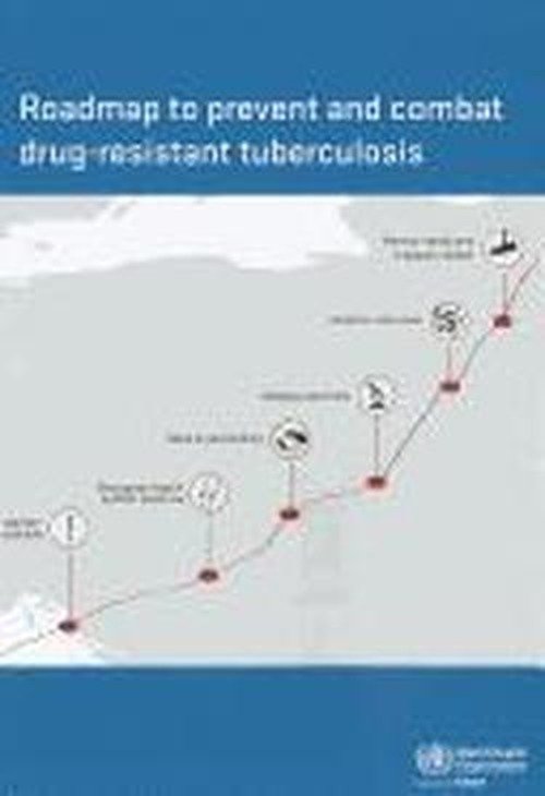 Cover for Who Regional Office for Europe · Roadmap to Prevent and Combat Drug-resistant Tuberculosis: the Consolidated Action Plan to Prevent and Combat Multidrug- and Extensively ... in the Who European Region, 2011-2015 (Pocketbok) (2012)