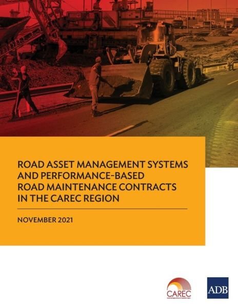 Road Asset Management Systems and Performance-Based Road Maintenance Contracts in the CAREC Region - Asian Development Bank - Boeken - Asian Development Bank - 9789292691462 - 30 mei 2022