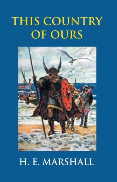 This Country Of Ours - H E Marshall - Bøger - Kalpaz Publications - 9789351286462 - 2017