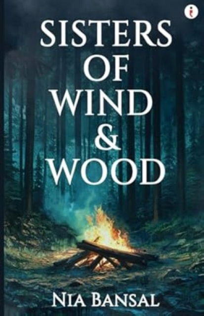 Cover for Nia Bansal · Sisters of Wind &amp; Wood (Hardcover Book) (2025)
