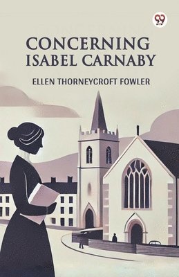 Cover for Ellen Thorneycroft Fowler · Concerning Isabel Carnaby (Edition1) (Taschenbuch) (2025)