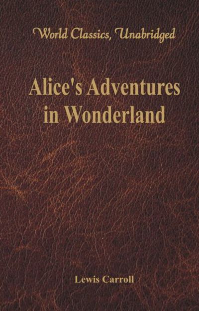 Cover for Lewis Carroll · Alice's Adventures in Wonderland (World Classics, Unabridged) (Paperback Bog) (2017)