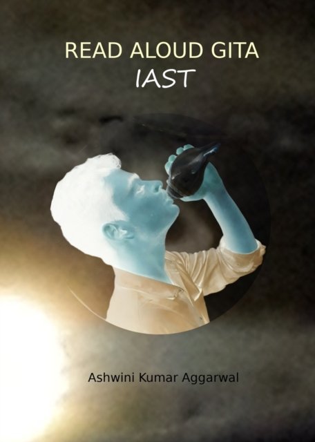 Cover for Ashwini Kumar Aggarwal · Read Aloud Gita IAST (Paperback Bog) (2022)
