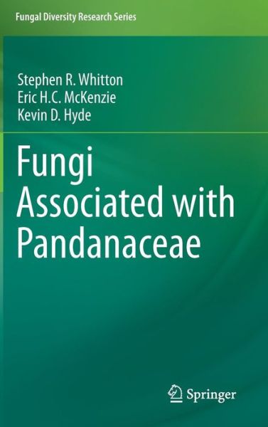 Stephen R. Whitton · Fungi Associated with Pandanaceae - Fungal Diversity Research Series (Innbunden bok) [2012 edition] (2012)