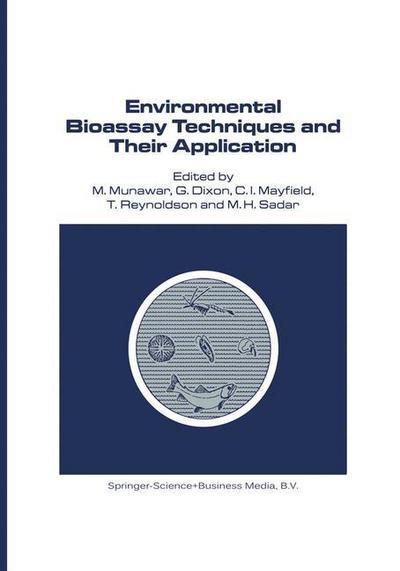 Cover for M Munawar · Environmental Bioassay Techniques and their Application: Proceedings of the 1st International Conference held in Lancaster, England, 11-14 July 1988 - Developments in Hydrobiology (Paperback Book) [Softcover reprint of the original 1st ed. 1989 edition] (2013)