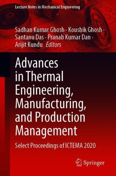 Advances in Thermal Engineering, Manufacturing, and Production Management: Select Proceedings of ICTEMA 2020 - Lecture Notes in Mechanical Engineering -  - Books - Springer Verlag, Singapore - 9789811623462 - July 2, 2021