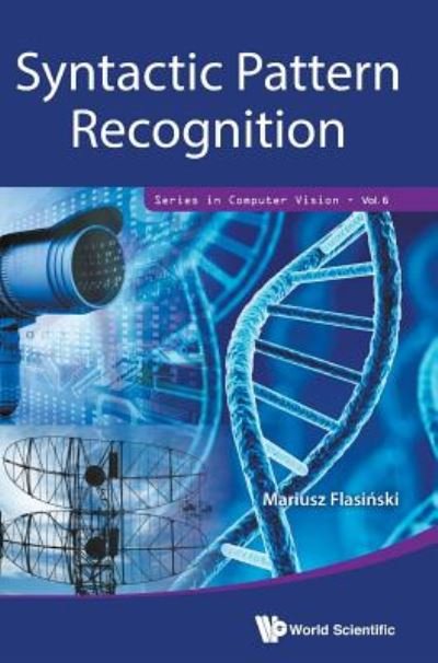 Cover for Flasinski, Mariusz (Jagiellonian Univ, Poland) · Syntactic Pattern Recognition - Series in Computer Vision (Hardcover Book) (2019)