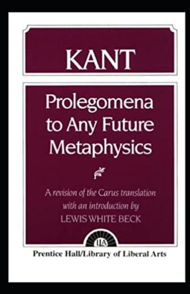 Cover for Immanuel Kant · Kant's Prolegomena To Any Future Metaphysics (Pocketbok) [A Classic Illustrated edition] (2022)