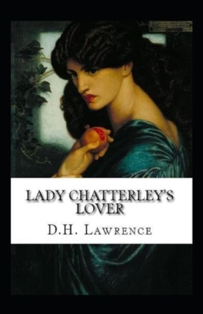 Cover for David Herbert Lawrence · Lady Chatterley's Lover Annotated (Paperback Book) (2021)