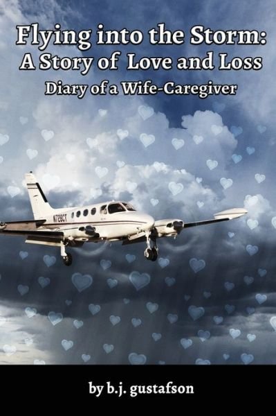Cover for B J Gustafson · Flying into the Storm A Story of Love and Loss (Paperback Bog) (2021)