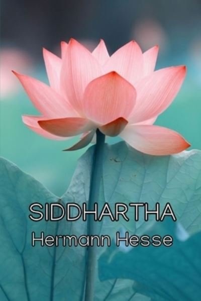 Siddhartha - Hermann Hesse - Books - Independently Published - 9798509368462 - May 24, 2021