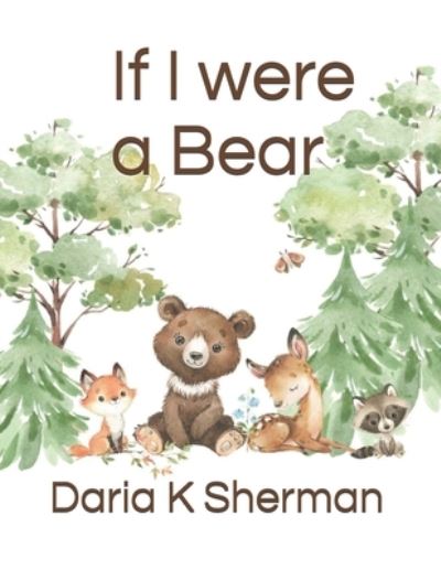 Cover for Daria Sherman · If I Were a Bear (Buch) (2021)