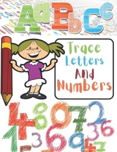 Cover for Bekhouche Abdelmalek · Trace Letters and Numbers: Learn to Trace Letters of the Alphabets and Numbers (Paperback Bog) (2021)