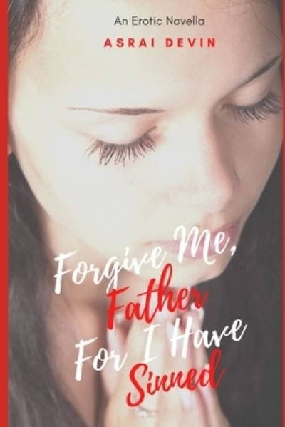 Cover for Asrai Devin · Forgive Me Father, For I Have Sinned (Paperback Bog) (2020)