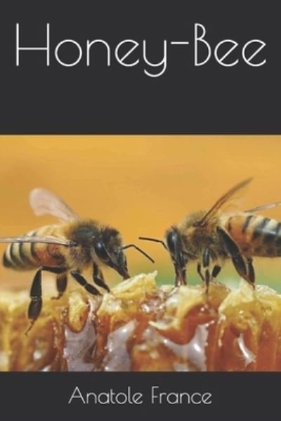 Cover for Anatole France · Honey-Bee (Paperback Book) (2020)