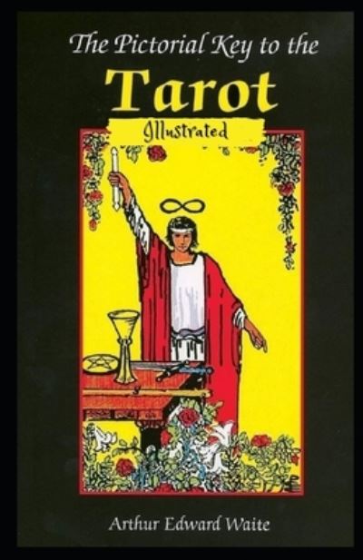 Cover for Arthur Edward Waite · The Pictorial Key to the Tarot Illustrated (Paperback Book) (2020)