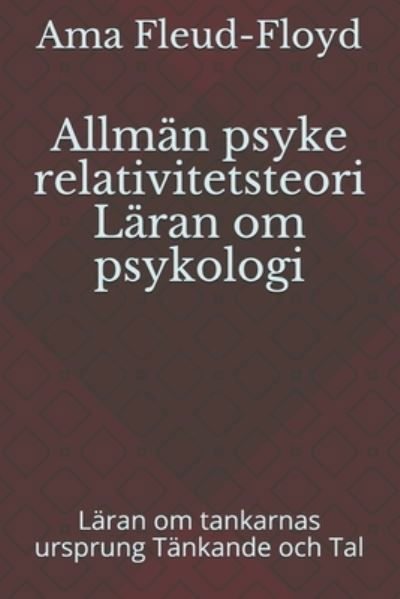 Cover for Ama Fleud-Floyd · Allman psyke relativitetsteori Laran om psykologi (Pocketbok) (2020)