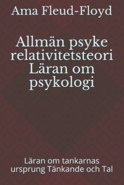 Allman psyke relativitetsteori Laran om psykologi - Ama Fleud-Floyd - Bücher - Independently Published - 9798587559462 - 30. Dezember 2020