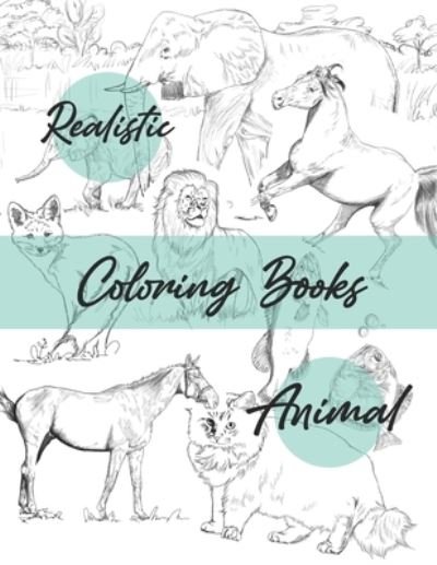 Cover for Sllixo Sllixo Sllixo · Realistic animal coloring books (Taschenbuch) (2021)