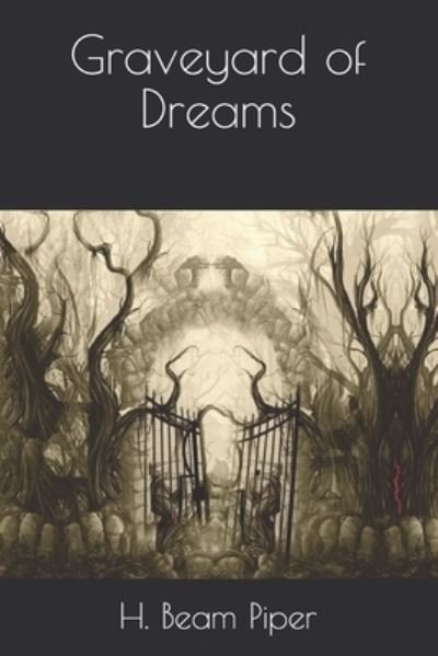 Cover for H Beam Piper · Graveyard of Dreams (Paperback Book) (2021)