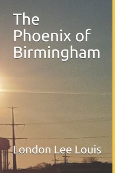 Cover for London Lee Louis · The Phoenix of Birmingham (Paperback Book) (2021)