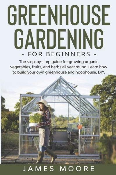 Cover for James Moore · Greenhouse Gardening for Beginners (Taschenbuch) (2020)