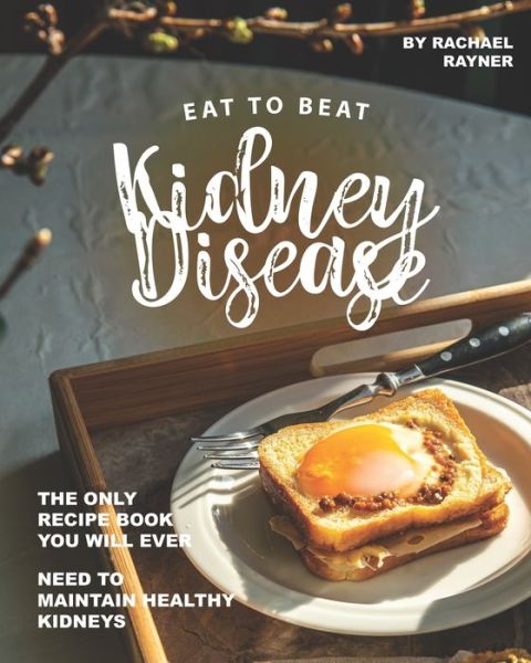 Cover for Rachael Rayner · Eat to Beat Kidney Disease (Paperback Book) (2020)