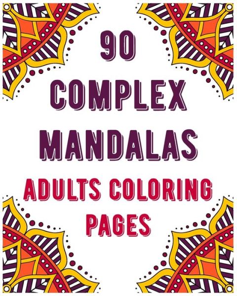 Cover for Soukhakouda Publishing · 90 Complex Mandalas Adults Coloring Pages (Taschenbuch) (2020)