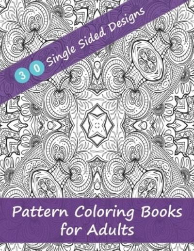 Cover for 4u Publishing · Pattern Coloring Books for Adults - 30 Single Sided Designs (Pocketbok) (2020)