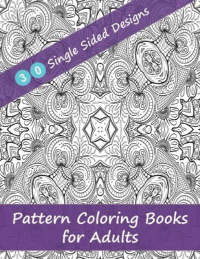 Cover for 4u Publishing · Pattern Coloring Books for Adults - 30 Single Sided Designs (Taschenbuch) (2020)