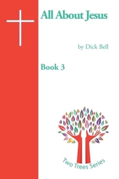 Cover for Dick Bell Mbe · All About Jesus (Paperback Book) (2020)